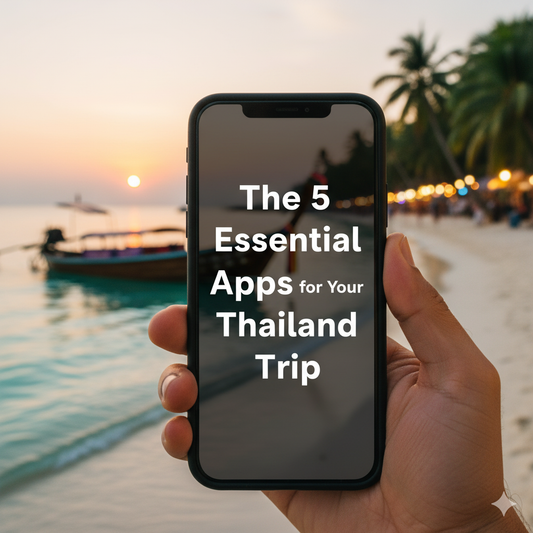 The 5 Essential Apps You MUST Download for Thailand (2025 Guide)